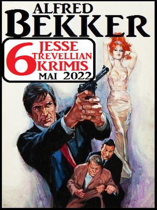 Title details for 6 Jesse Trevellian Krimis Mai 2022 by Alfred Bekker - Available